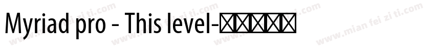 Myriad pro - This level字体转换